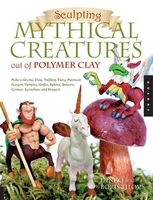 Sculpting Mythical Creatures out of Polymer Clay